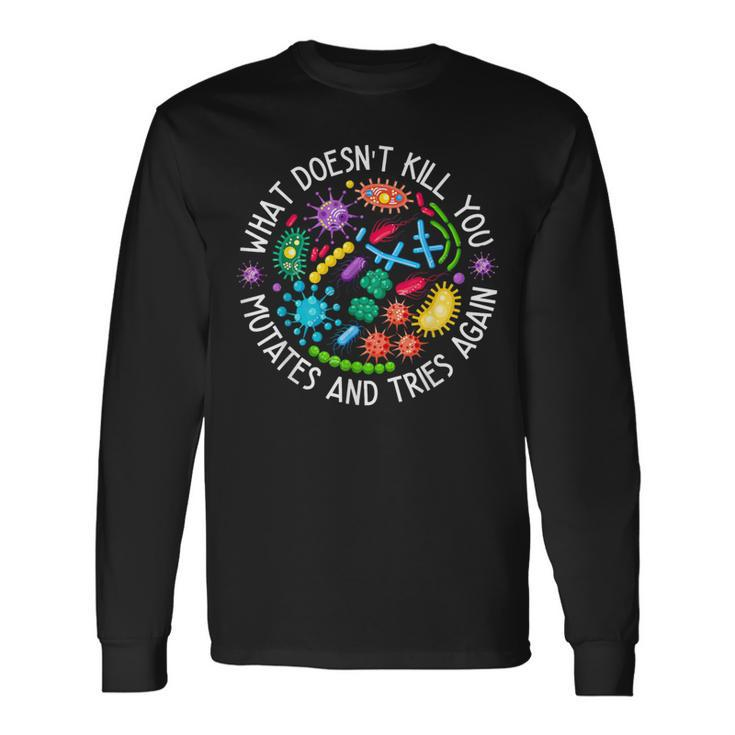 What Doesn't Kill You Mutates And Tries Again Lab Week 2024 Long Sleeve T-Shirt