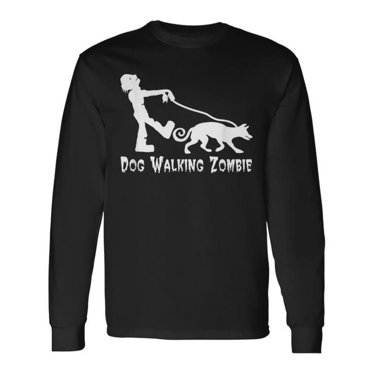 Dog Walking Zombie Living Dead Humor Long Sleeve T-Shirt Gifts ideas