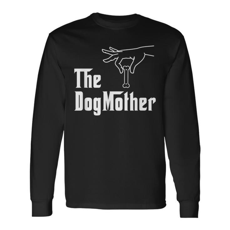 The Dogmother Dog Mom Long Sleeve T-Shirt