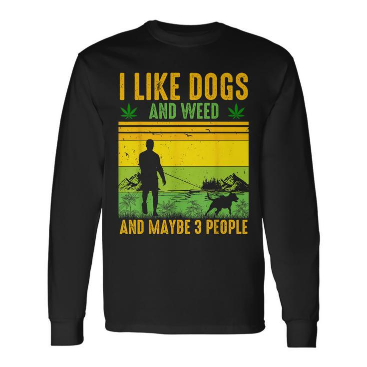 I Like Dogs And Weed And Maybe 3 People Vintage Stoner Long Sleeve T-Shirt