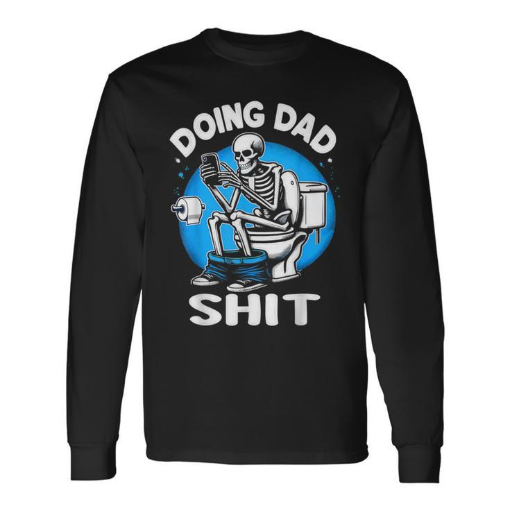 Doing Dad Shit Father's Day Long Sleeve T-Shirt Gifts ideas