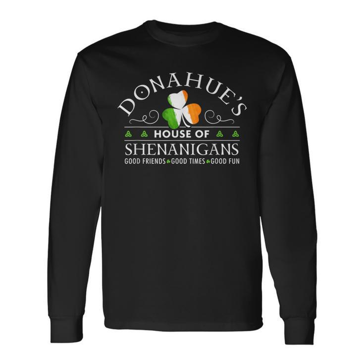 Donahue House Of Shenanigans Irish Family Name Long Sleeve T-Shirt