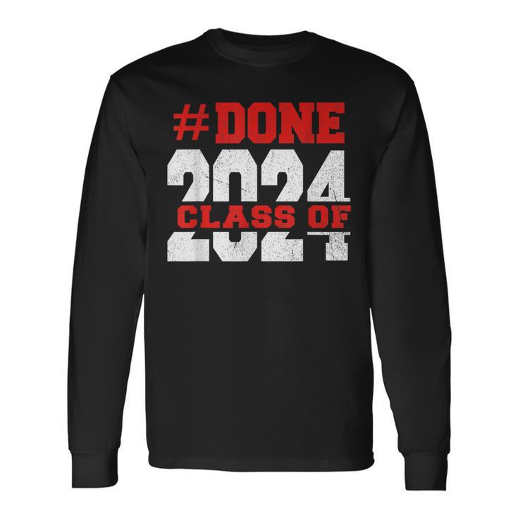 Done Class Of 2024 For Senior Graduate And Graduation Men Long Sleeve T-Shirt