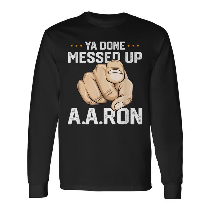 You Done Messed Up Aaron T School Men Long Sleeve T-Shirt