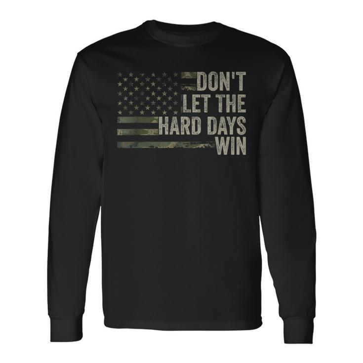 Don't Let The Hard Days Win Vintage American Flag Long Sleeve T-Shirt