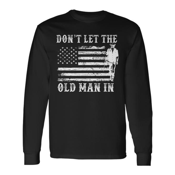 Dont Let Old Man In Toby Music Lovers Long Sleeve T-Shirt