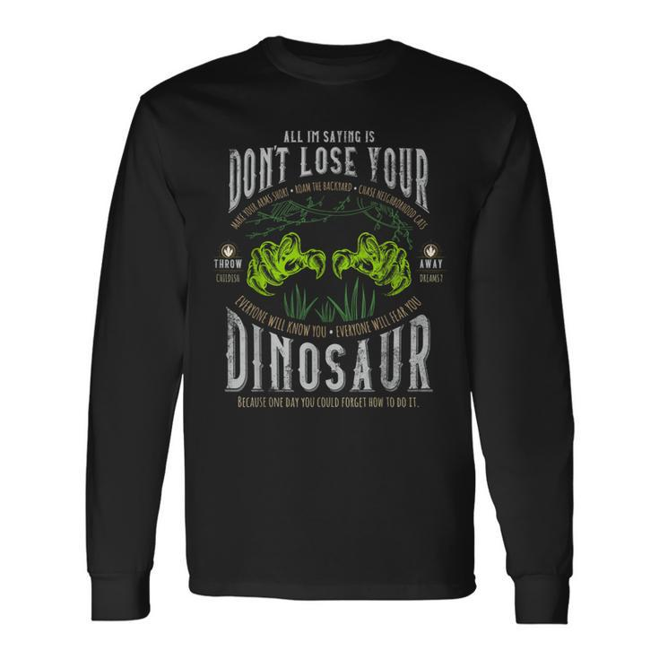 Don't Lose Your Dinosaur Step Brothers Graphic Long Sleeve T-Shirt