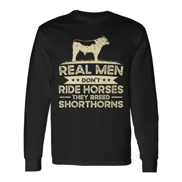 Don't Ride Breed Cattle Farmer Shorthorn Cattle Long Sleeve T-Shirt