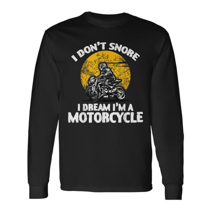 I Don't Snore I Dream I'm A Motorcycle Dad Vintage Long Sleeve T-Shirt