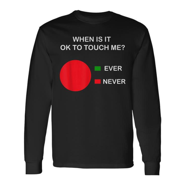 Don't Touch Me Never Touch Me Circle Graph Introvert Long Sleeve T-Shirt Gifts ideas