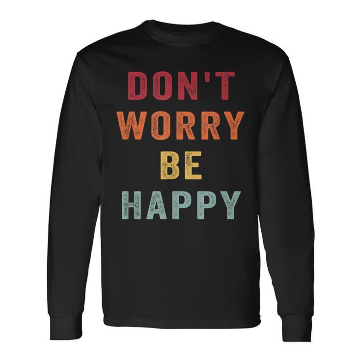 Don't Worry We Be Happy Retro Vintage Style 70S Motivational Long Sleeve T-Shirt