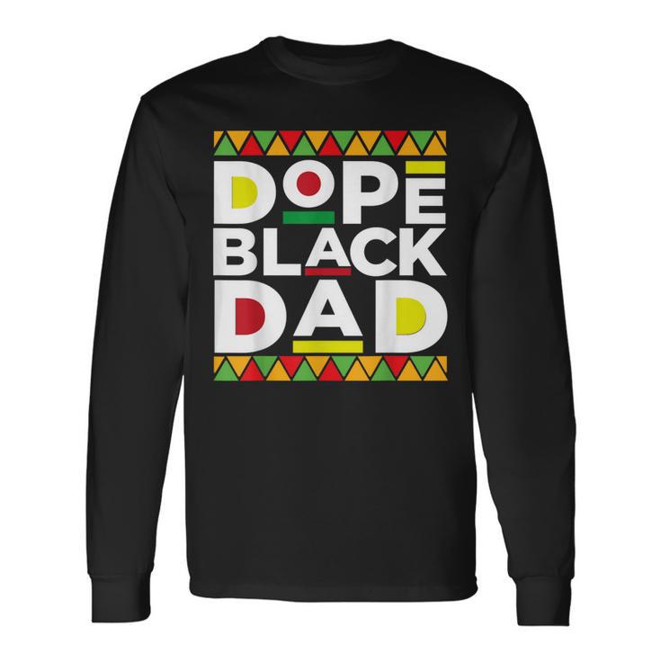 Dope Black Dad Afro American African Fathers Day Junenth Long Sleeve T-Shirt