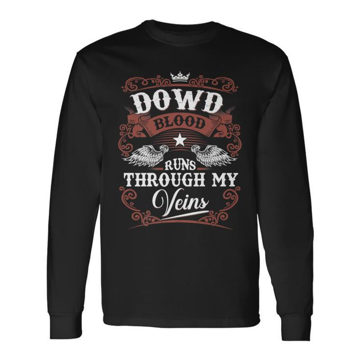 Dowd Blood Runs Through My Veins Vintage Family Name Long Sleeve T-Shirt