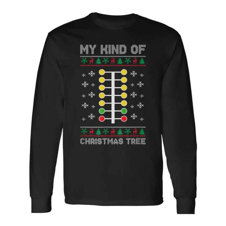 Drag Racing My Kind Of Christmas Tree Drag Racer Xmas Long Sleeve T-Shirt