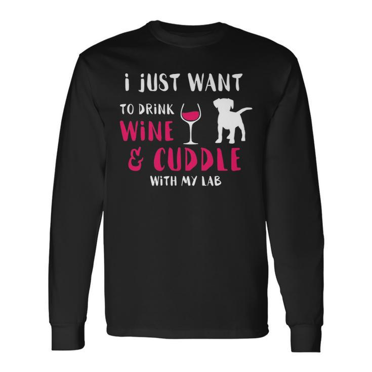 Drink Wine And Cuddle Long Sleeve T-Shirt