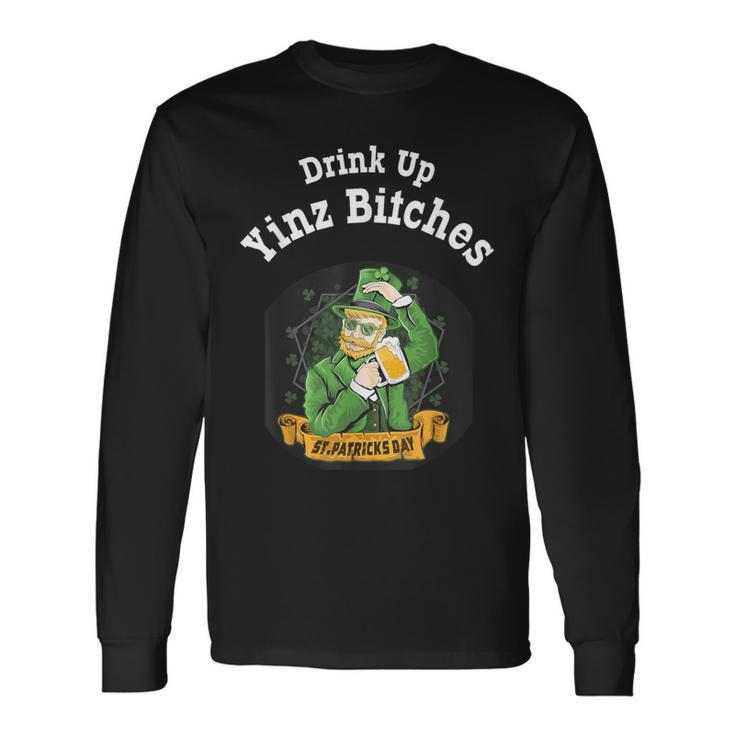 Drink Up Yinz Bitches St Patrick's Day Novelty Drinking Long Sleeve T-Shirt Gifts ideas