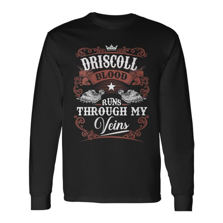 Driscoll Blood Runs Through My Veins Vintage Family Name Long Sleeve T-Shirt Gifts ideas