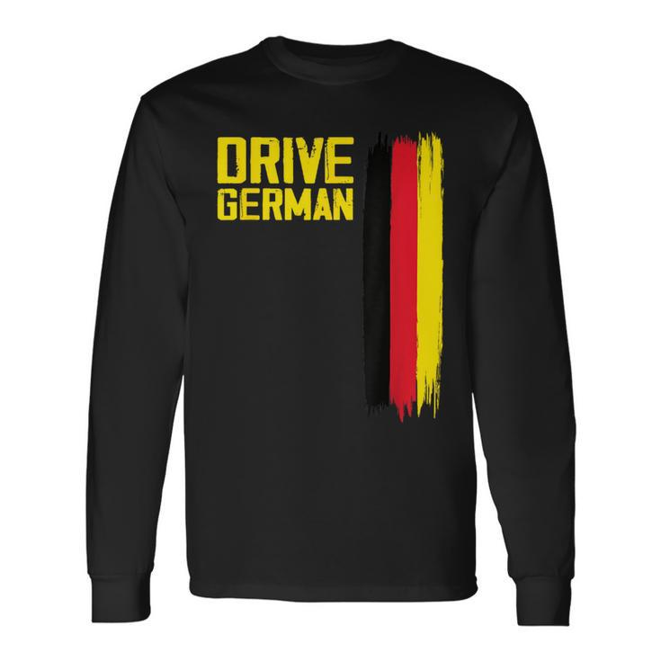 Drive German Cars Germany Flag Driving Long Sleeve T-Shirt Gifts ideas