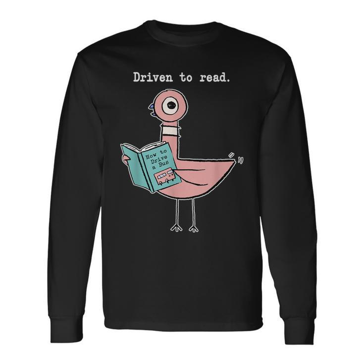 Driven To Read Pigeon Library Reading Books Reader Long Sleeve T-Shirt
