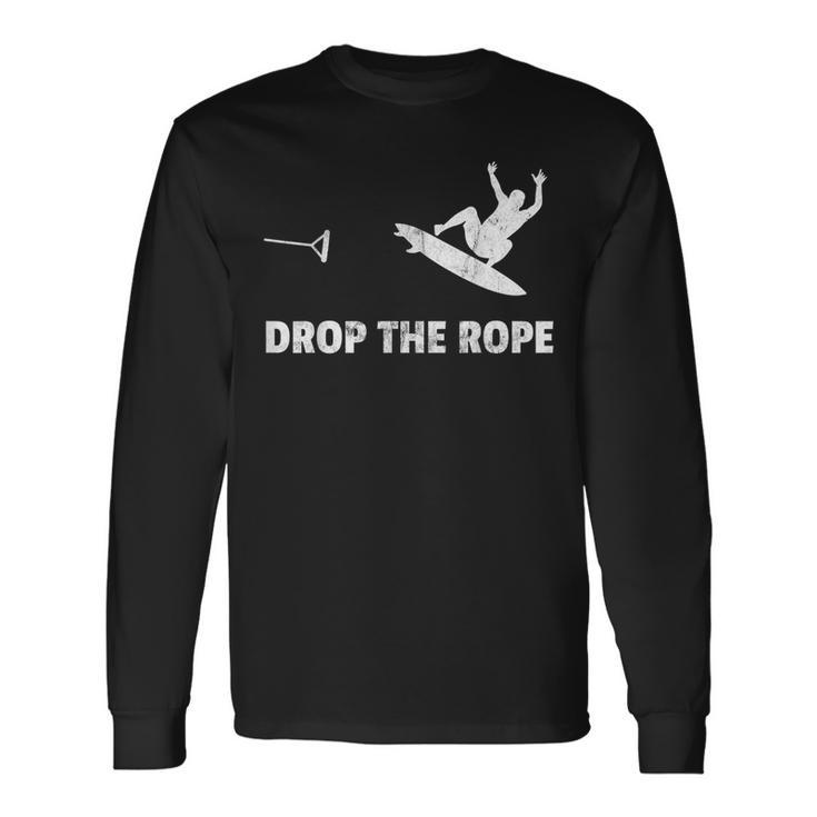 Drop The Rope Wakesurfing Wakesurf Vintage Wake Surf Long Sleeve T-Shirt Gifts ideas