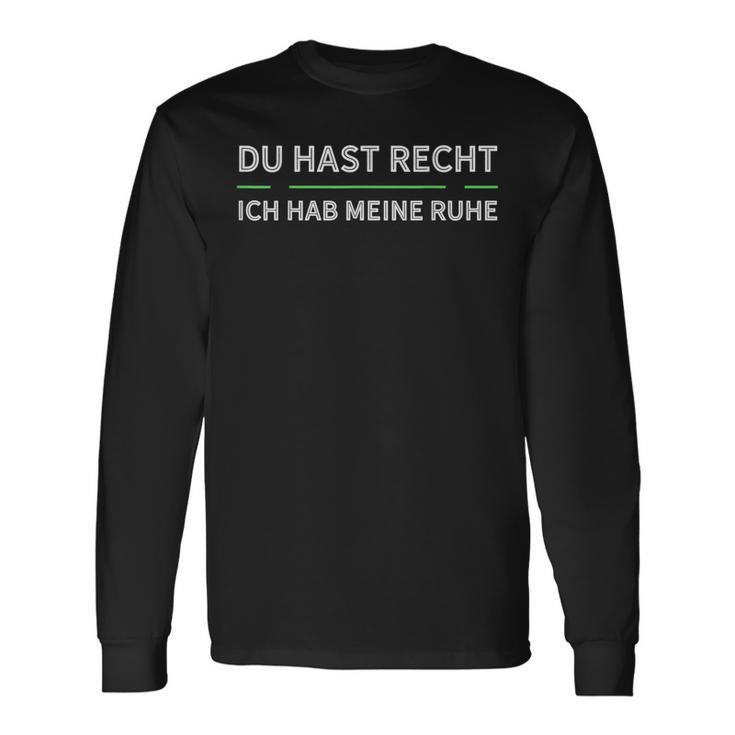 Du Hast Recht Und Ich Meine Ruhe German Blue S Langarmshirts Geschenkideen