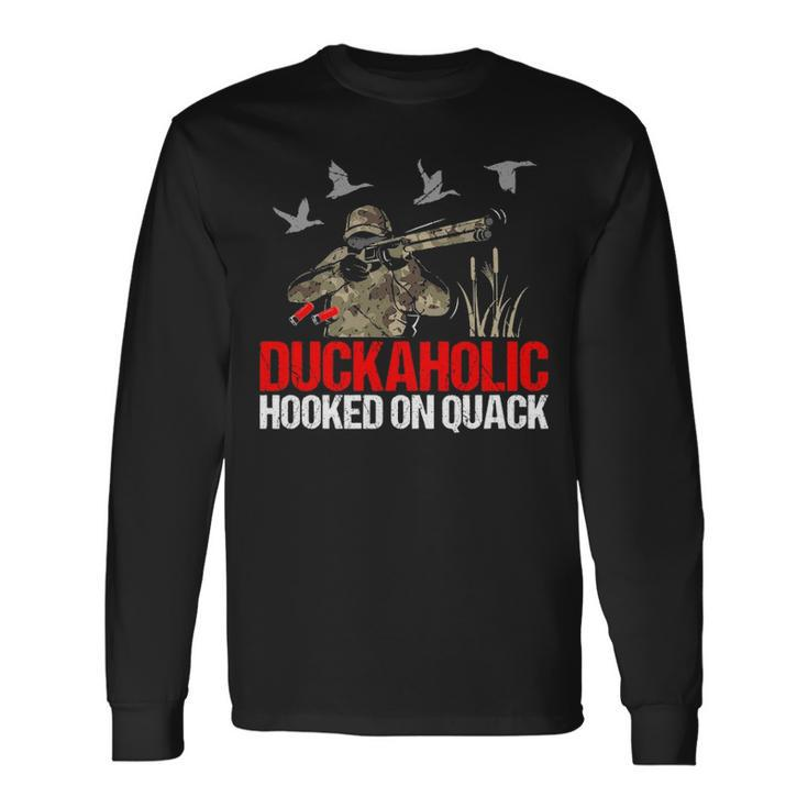 Duckoholic Hooked Quack Duck Hunting Hunter Long Sleeve T-Shirt