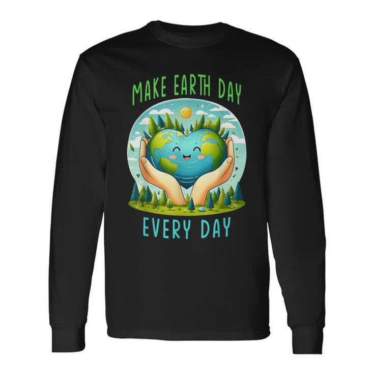 Earth Day 2024 Make Earth Day Every Day Cute Earth Day Long Sleeve T-Shirt
