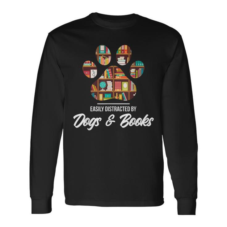 Easily Distracted By Dogs And Books Animal Lover Long Sleeve T-Shirt Gifts ideas