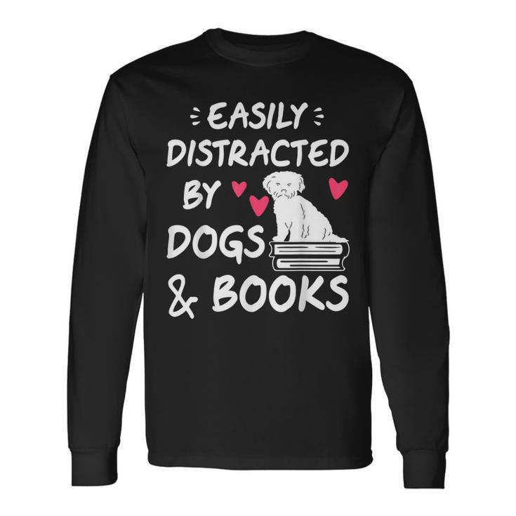 Easily Distracted By Dogs And Books Dog & Book Lover Long Sleeve T-Shirt