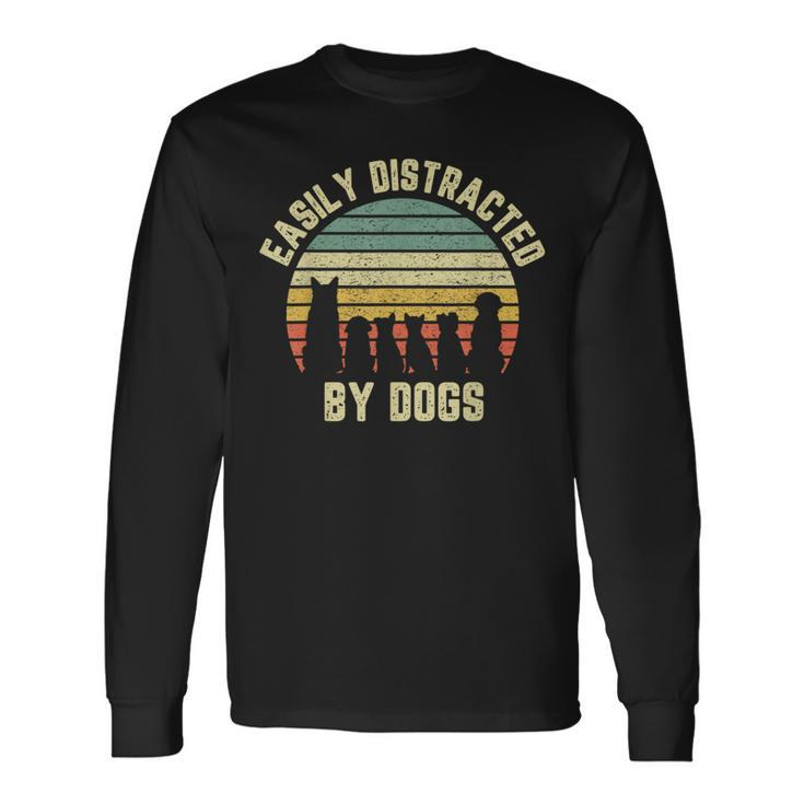 Easily Distracted By Dogs Dog Dog Lover T Long Sleeve T-Shirt
