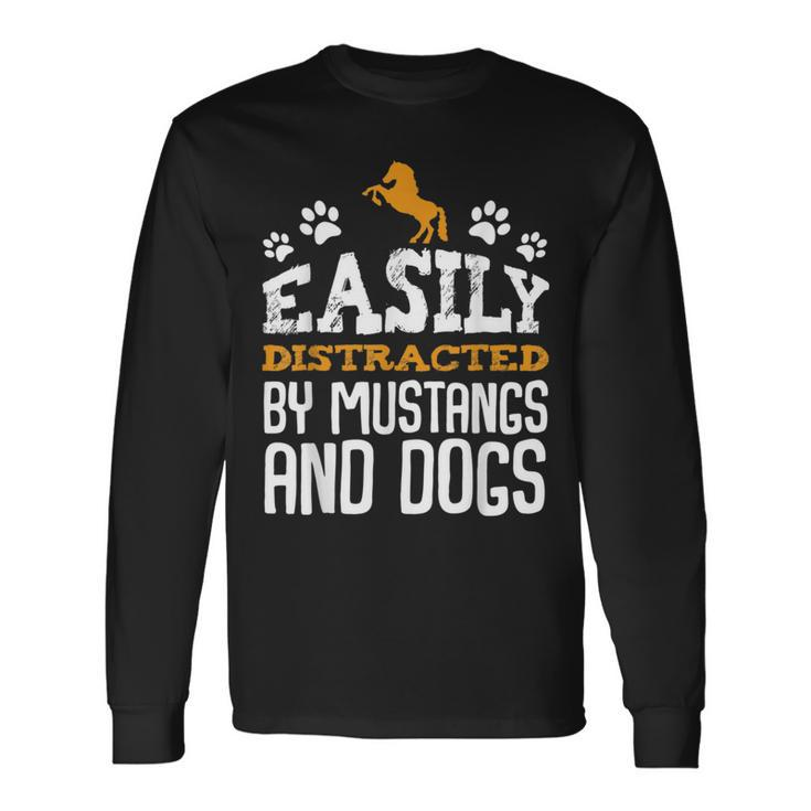 Easily Distracted By Mustangs And Dogs Animal Lover Long Sleeve T-Shirt