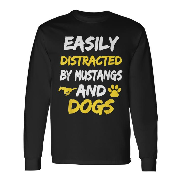 Easily Distracted By Mustangs And Dogs T Long Sleeve T-Shirt