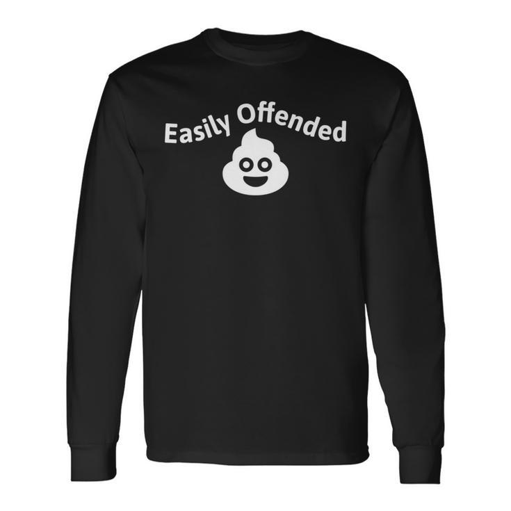 Easily Offended By People Poop Face Sarcasm Long Sleeve T-Shirt Gifts ideas