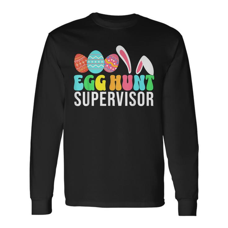 Easter Egg Hunting Supervisor Parents Long Sleeve T-Shirt Gifts ideas