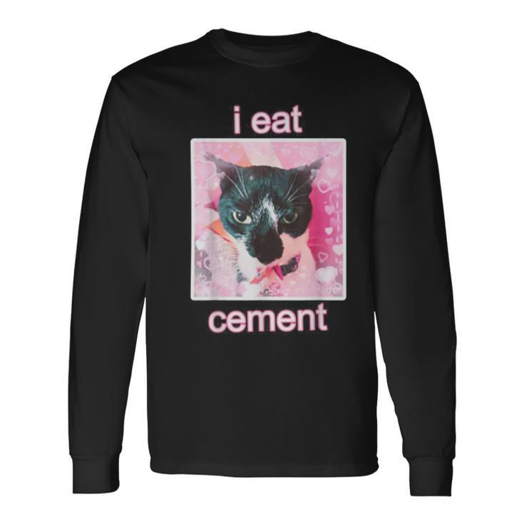 I Eat Cement Cat Long Sleeve T-Shirt