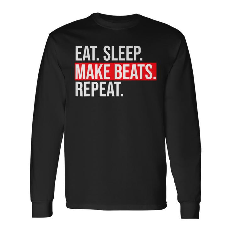 Eat Sleep Make Beats Dj Music Producer Beat Maker Long Sleeve T-Shirt