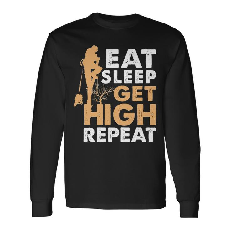 Eat Sleep Get High Repeat Arborist Long Sleeve T-Shirt