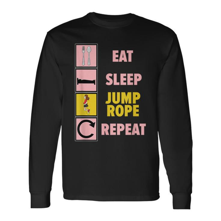 Eat Sleep Jump Rope Repeat Skipping Rope Long Sleeve T-Shirt