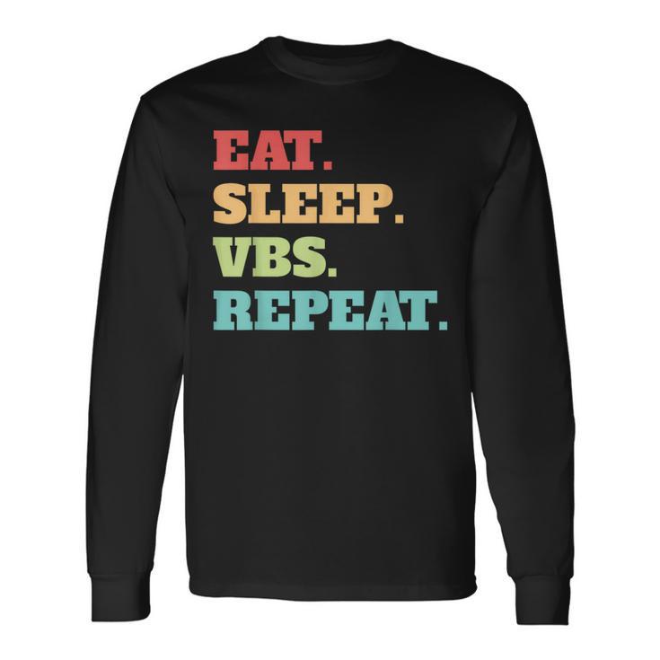 Eat Sleep Vbs Repeat Vacation Bible School Crew Summer Camp Long Sleeve T-Shirt