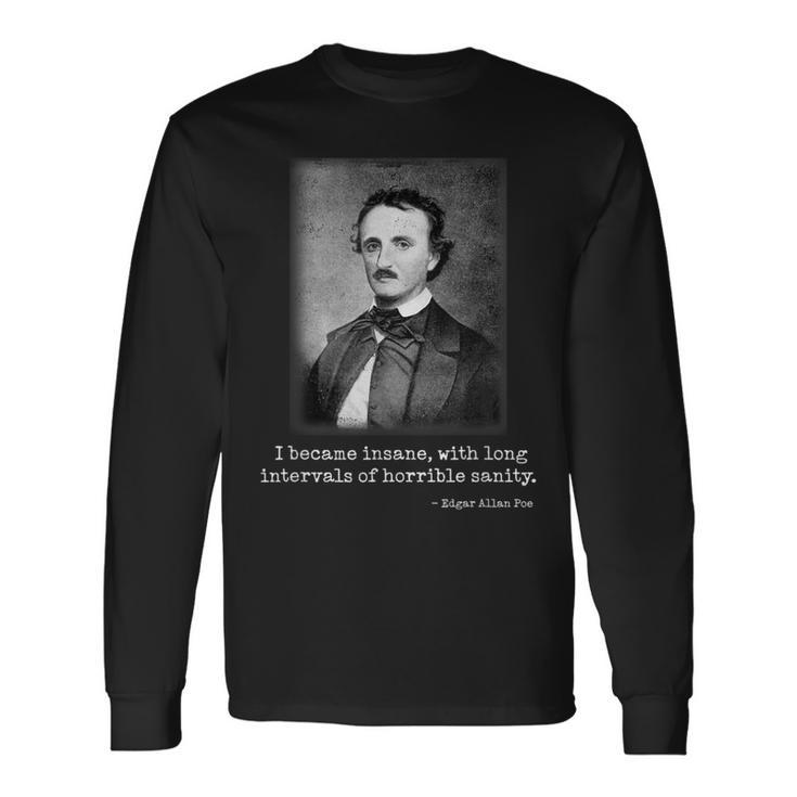 Edgar Allan Poe Famous Quote Edgar Allan Poe Long Sleeve T-Shirt