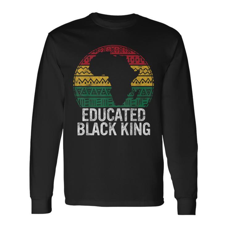 Educated Black King History Month African Pride Teacher Long Sleeve T-Shirt