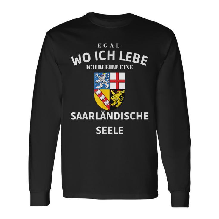 Egal Wo Ich Lebe Ich Bleibe Eine Saarländische Seele S Langarmshirts Geschenkideen