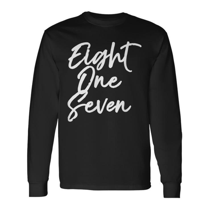 Eight One Seven 817 Fort Worth Dallas Area Code Long Sleeve T-Shirt