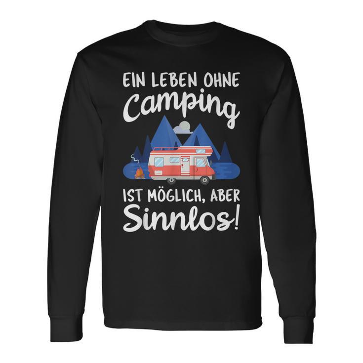 Ein Leben Ohne Camping Ist Möglich Aber Sinnlos Langarmshirts Geschenkideen