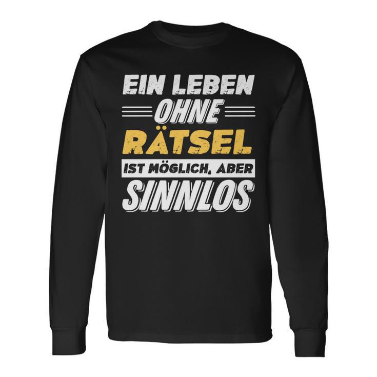 Ein Leben Ohne Rätsel Spruch Lustiges Rätsel Langarmshirts Geschenkideen