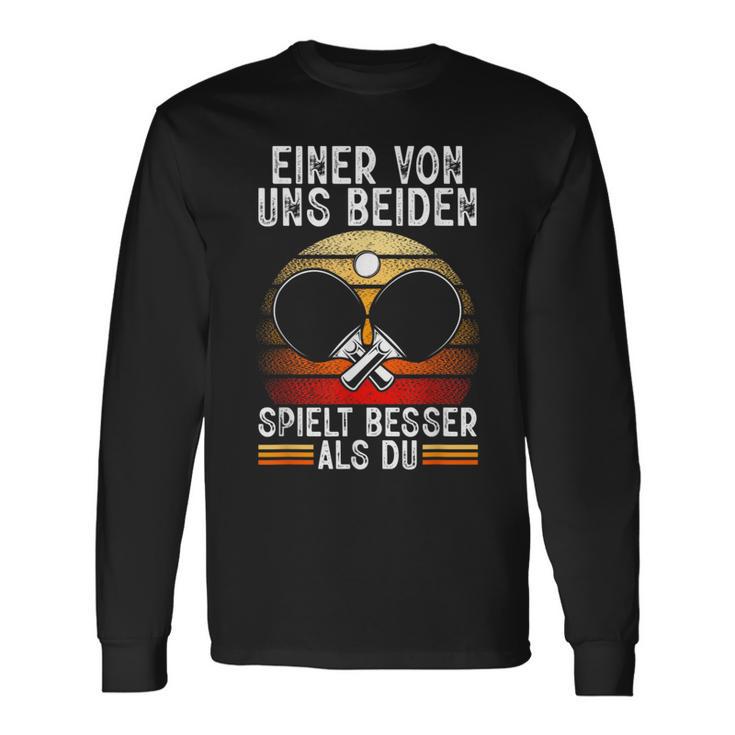 Ein Von Uns Beiden Spielt Besser Tischten Langarmshirts Geschenkideen