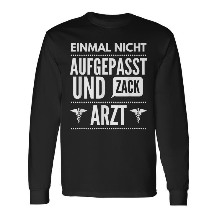 Einmal Nicht Sicht Und Zack Doctor Medicine Exams Langarmshirts Geschenkideen