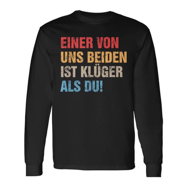 Einon Uns Beiden Ist Klüger Als Du I Ironie Sarcasmus Langarmshirts Geschenkideen