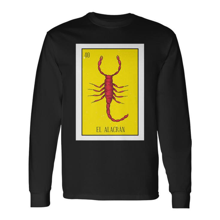 El Alacran Lottery The Scorpion Card Mexican Lottery Long Sleeve T-Shirt Gifts ideas