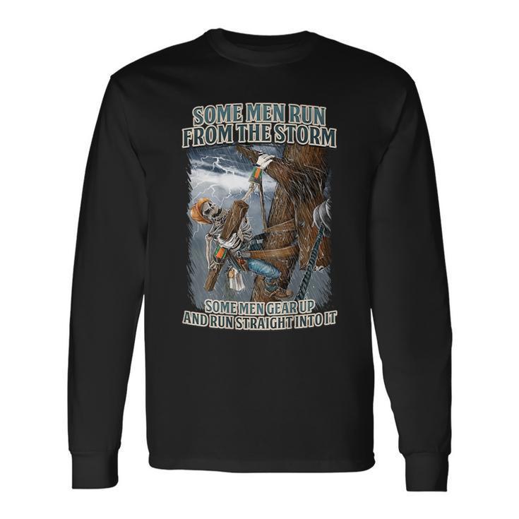 Electrical Linemen Run Straight Into The Storm Lineman Long Sleeve T-Shirt